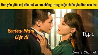 Review Phim Liệt Ái  烈爱  Tập 1 Cao Minh Thần Hà Tuyền Lâm [upl. by Reisinger]