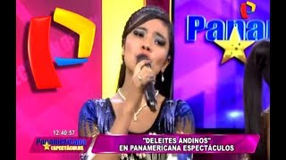 DELEITES ANDINOS  NUESTRO JURAMENTO  ESPECTÁCULOS PANAMERICANA Tv [upl. by Paluas]