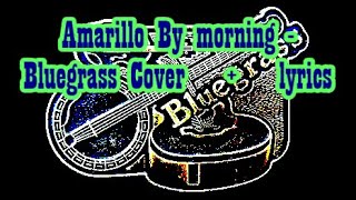 Amarillo By morning Bluegrass Cover  lyrics [upl. by Kyriako]