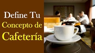 Define Tu Concepto De Cafeteria  Curso Online [upl. by Butterfield]