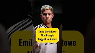 Smith Rowe Bahagia Tinggalkan Arsenal [upl. by Meir]