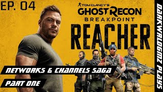 Ghost Recon becomes REACHER episode 04  Networks amp Channels Saga pt 1 [upl. by Alinna743]