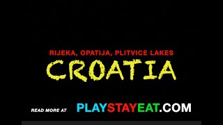 Croatia Rijeka Opatija and Plitvice Lakes June 2018 PlayStayEatcom [upl. by Anselmo792]