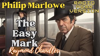 Philip Marlowe The Easy Mark by Raymond Chandler  Mystery Story free full length audiobook radio [upl. by Allred]