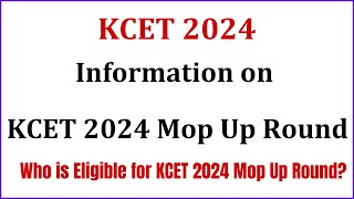 KEA KCET 2024  Information on KCET 2024 Mop Up Round  Who is Eligible for KCET Mop Up Round 2024 [upl. by Chenee]