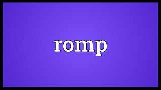 Romp Meaning [upl. by True]