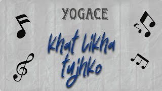 YOGACE  Khat likha tujhko  latest hit song [upl. by Lanette]