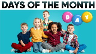 Days of the Month  Easy to learn  Days of the month song song for kids  Month and Days [upl. by Dysart]