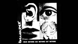 Discharge  Hear Nothing See Nothing Say Nothing 1982 FULL ALBUM [upl. by Nidak]