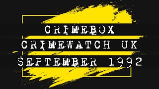 Crimewatch UK September 1992 [upl. by Eselahs]