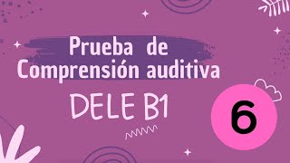 Prueba auditiva DELE B1  Examen 6 [upl. by Elwee]