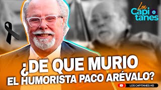 ¿De qué MURIÓ el HUMORISTA y ACTOR Paco Arévalo [upl. by Akeit]