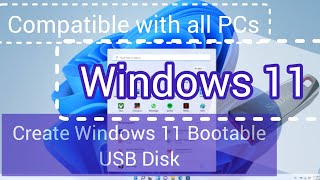 Create Windows 11 Bootable USB Disk Compatible with All PCs [upl. by Urbano]