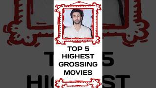 Ranbir Kapoor Top 5 Highest Grossing Movies shorts [upl. by Elleb431]