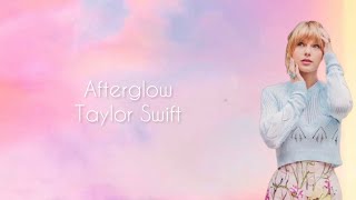 Taylor Swift • Afterglow Lyric Video [upl. by Nelyahs759]