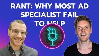 🤔 RANT Why Most Ad Specialist Fail To Help Businesses [upl. by Emmott]