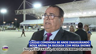 Caxias comemora aniversário de 80 anos inaugurando Nova Arena da Baixada com mega shows até dia 31 [upl. by Murdoch]