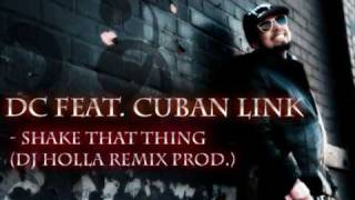 DC feat Cuban Link Shake That Thing Dj Holla Remix Prod [upl. by Nnoved]