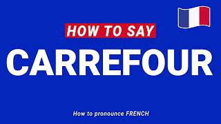 How to Pronounce CARREFOUR In French correctly  French Pronunciation [upl. by Bartle]