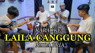 LAILA CANGGUNG KARAOKE NADA PRIA [upl. by Feinberg]