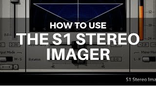 How To Use The S1 Stereo Imager [upl. by Mirelle]