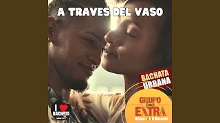 A Traves del Vaso Bachata Version [upl. by Nanci]