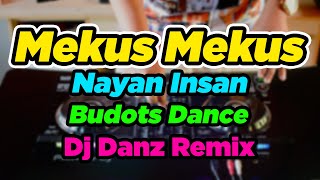 Mekus Mekus Na Yan Insan  Budots Dance   Dj Danz Remix [upl. by Juli]