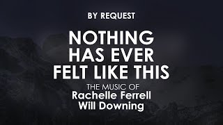 Nothing Has Ever Felt Like This  Rachelle Ferrell · Will Downing [upl. by Chalmers]