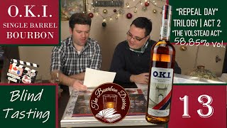 OKI Single Barrel Bourbon  quotRepeal Dayquot Trilogy  Act 2  Blind Tasting 13 [upl. by Tnayrb650]