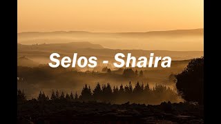 SELOS  SHAIRA LYRICS VERSION [upl. by Nahtal]