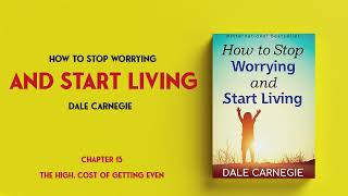 How To Stop Worrying And Start Living  Dale Carnegie  Chapter 13 [upl. by Airpac427]