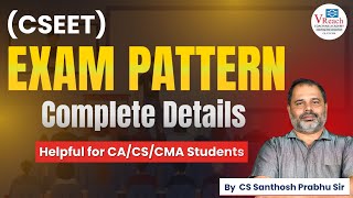 Cseet exam pattern Complete Details By CS Santhosh Prabhu Sir [upl. by Binny41]