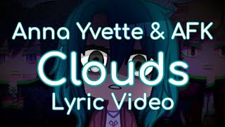 Anna Yvette amp AFK  Clouds Lyric Video [upl. by Cornelle]