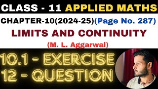 12 Qu Ex 101 l Chapter 10 l LIMITS AND CONTINUITY l Class 11th Applied Maths l M L Aggarwal 202425 [upl. by Meredi]