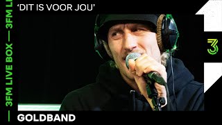 Goldband live met Dit Is Voor Jou  3FM Live Box  NPO 3FM [upl. by Vitek]