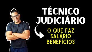 TUDO SOBRE TÉCNICO JUDICIÁRIO CARREIRA SALÁRIO BENEFÍCIOS – TRE TRF TRT [upl. by Yelrihs]