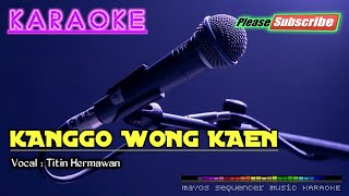 KANGGO WONG KAEN Titin Hermawan KARAOKE [upl. by Hoshi367]