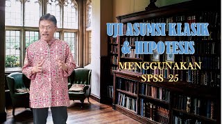 Uji Asumsi Klasik amp Hipotesis menggunakan SPSS Ver 25 [upl. by Htilil877]