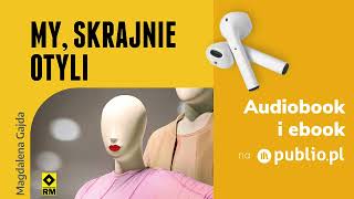 My skrajnie otyli Magdalena Gajda Audiobook PL Reportaż [upl. by Cavill]