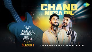 Chand Mera Dil  Arjuna HarjaiJaan Kumar SanuAbhijit Vaghani  Magic Moments Music Studio Season 1 [upl. by Hylton]