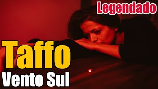 Taffo  Vento Sul Legendado [upl. by Onairda]