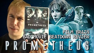 Bad Movie Beatdown Prometheus REVIEW [upl. by Navak]