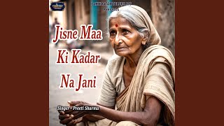 Jisne Maa Ki Kadar Na Jani [upl. by Aikkan]