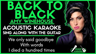 BACK TO BLACK  AMY WINEHOUSE  ACOUSTIC KARAOKE  Sing along with the guitar [upl. by Oriana]