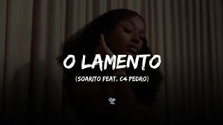 Soarito  O LAMENTO Feat C4 PedroLetra [upl. by Aelahs]