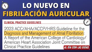 Actualización Fibrilación Auricular  AHAACC 2023 AlDíaConLasGuías [upl. by Nerrual]