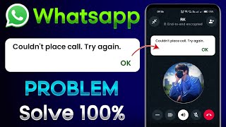 Couldnt Place Call Try Again WhatsApp Problem  WhatsApp Video Call Declined Problem [upl. by Milissent]