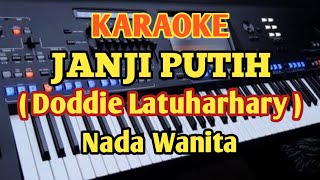 Karaoke JANJI PUTIH  Doddie Latuharhary  Wanita [upl. by Hunt]