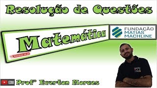 Fundação Matias Machline  Questão 55  Exame de Seleção 2004 [upl. by Diskson]