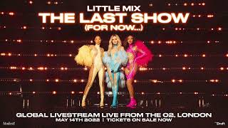 Little Mix  The Last Show for now Global Livestream [upl. by Weatherley461]